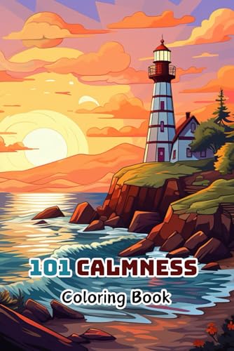 101 CALMNESS For Teens: Relaxing Book to Calm your Mind and Stress Relief — Beautiful Designs of Animals, Landscape, Beach, House, Birds, Flowers von Independently published